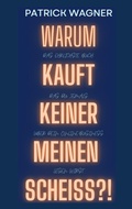 Cover: Warum kauft keiner meinen Scheiss? - BoD - Books on Demand