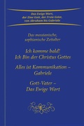 Cover: Trilogie: Ich komme bald! Ich Bin der Christus Gottes & Alles ist Kommunikation - Gabriele & Gott-Vater Das Ewige Wort - Gabriele-Verlag Das Wort