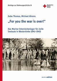 Abbildung von: "For you the war is over!" - Akademische Verlagsgemeinschaft München
