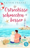 Cover: Ostseekuesse schmecken besser Ein Second Chance Kuesten-Liebesroman - dp Verlag