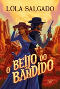 Cover: O beijo do bandido - Um romance de faroeste da autora de "Sol em J&uacute;piter" - Harlequin