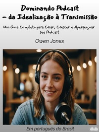 Abbildung von: Dominando Podcast - Da Idealização À Transmissão - Tektime