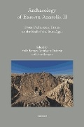 Cover: Archaeology of Eastern Anatolia II: From Prehistoric Times to the End of the Iron Ages - Peeters Publishers