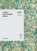Cover: La &eacute;tica como br&uacute;jula cl&iacute;nica - Unsam Edita