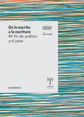 Cover: De lo escrito a la escritura - Unsam Edita