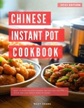 Cover: Chinese Instant Pot Recipes Cookbook: Easy, Flavor Packed Chinese Instant Pot Recipes Style You Can Easily Make at Home! (Copycat Takeout Recipes, #3) - Ricky Chang
