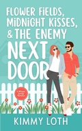 Cover: Flower Fields, Midnight Kisses, and The Enemy Next Door (Whisper Springs, #3) - Sugar Creek Press
