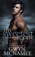 Cover: My Sweetest Agony (The Sweetest Lie Duet, #1) - Gwyn McNamee