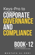 Cover: Keys-Pro to Corporate Governance and Compliance (Keys-Pro to Business Law Series, #12) - Mustafa Al-Dori