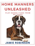 Cover: Home Manners Unleashed (Dog Training General, #1) - Jamie Robinson