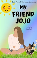 Cover: My Friend Jojo (Rescue Dogs, #4) - Lucy Faith