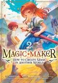 Cover: Magic Maker: How to Create Magic in Another World (Manga) Vol. 2 - Seven Seas Entertainment, LLC
