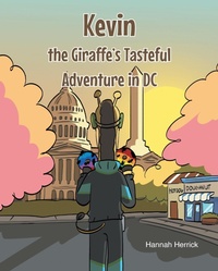Abbildung von: Kevin the Giraffe's Tasteful Adventure in DC - Christian Faith Publishing, Inc.