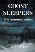 Cover: GHOST SLEEPERS   The Announcement - Newman Springs Publishing, Inc.