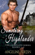 Cover: Something About a Highlander: Books 1-3 - My Personal Bubble LLC