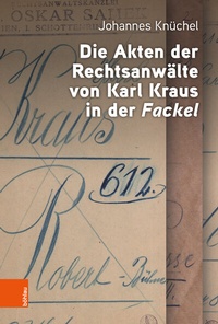 Abbildung von: Die Akten der Rechtsanwälte von Karl Kraus in der "Fackel" - Böhlau
