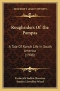 Cover: Roughriders Of The Pampas - Kessinger Publishing