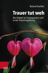 Abbildung von: Trauer tut weh - Vandenhoeck & Ruprecht