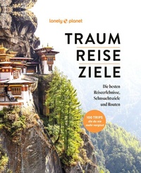Abbildung von: LONELY PLANET Bildband TRAUMREISEZIELE - Lonely Planet Deutschland ein Imprint von MAIRDUMONT
