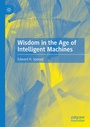 Cover: Wisdom in the Age of Intelligent Machines - Palgrave Macmillan