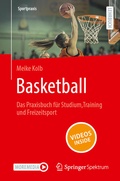 Cover: Basketball - Das Praxisbuch f&uuml;r Studium, Training und Freizeitsport - Springer Spektrum