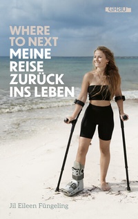 Abbildung von: Where to Next. Meine Reise zurück ins Leben - Grau
