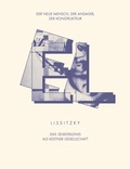 Cover: EL LISSITZKY Der Neue Mensch, der Ansager, der Konstrukteur. Das Selbstbildnis als Kestner Gesellschaft - Snoeck