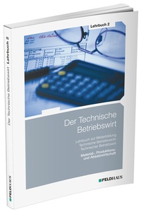 Abbildung von: Der Technische Betriebswirt / Lehrbuch 2 - Feldhaus