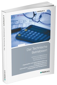Abbildung von: Der Technische Betriebswirt / Lehrbuch 3 - Feldhaus