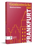 Cover: Geniestreiche aus Frankfurt - Frankfurter Allgemeine Buch