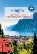Abbildung von: KUNTH Mit dem Wohnmobil durch Südtirol und an die Oberitalienischen Seen - Kunth Verlag