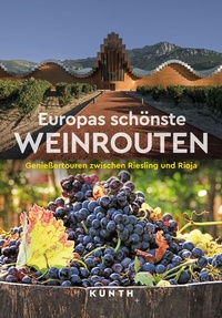 Abbildung von: KUNTH Europas schönste Weinrouten - Kunth Verlag