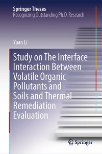 Abbildung von: Study on The Interface Interaction Between Volatile Organic Pollutants and Soils and Thermal Remediation Evaluation - Springer Nature Switzerland AG