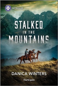Abbildung von: Stalked in the Mountains - HARLEQUIN INTRIGUE