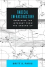 Cover: Radical Infrastructure - Naval Institute Press