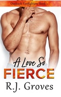 Cover: A Love So Fierce - R.J. Groves