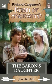 Abbildung von: Robin of Sherwood - The Baron's Daughter - Oak Tree Books