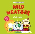 Cover: Basher Science: Wild Weather: A Hot Topic! - Kingfisher