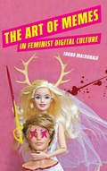 Cover: The Art of Memes in Feminist Digital Culture - Ohio State University Press