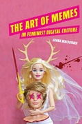 Cover: The Art of Memes in Feminist Digital Culture - Ohio State University Press