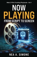 Cover: Now Playing From Script to Screen Web 3 Film Funding Playbook Vol. 1 - Bespoke Media Publishing