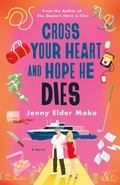 Cover: Cross Your Heart and Hope He Dies - St Martin's Press