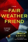 Cover: The Fair-Weather Friend - St Martin's Press