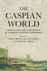 Abbildung von: The Caspian World - Cornell University Press
