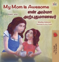 Abbildung von: My Mom is Awesome (English Tamil Bilingual Book for Kids) - KidKiddos Books Ltd.