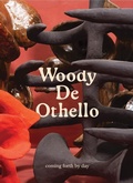 Cover: Woody De Othello: coming forth by day - DelMonico Books/D.A.P.