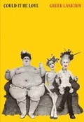 Cover: Greer Lankton: Could It Be Love - Magic Hour Press