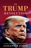 Cover: The Trump Revolution: A New Order of Great Powers - Arktos Media Ltd.