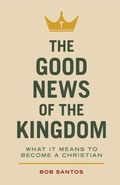 Cover: The Good News of the Kingdom - Search for Me Ministries, Inc.