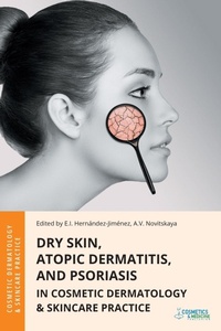 Abbildung von: Dry Skin, Atopic Dermatitis, and Psoriasis in Cosmetic Dermatology & Skincare Practice - Cosmetics & Medicine Publishing LLC